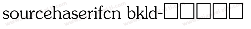 sourcehaserifcn bkld字体转换